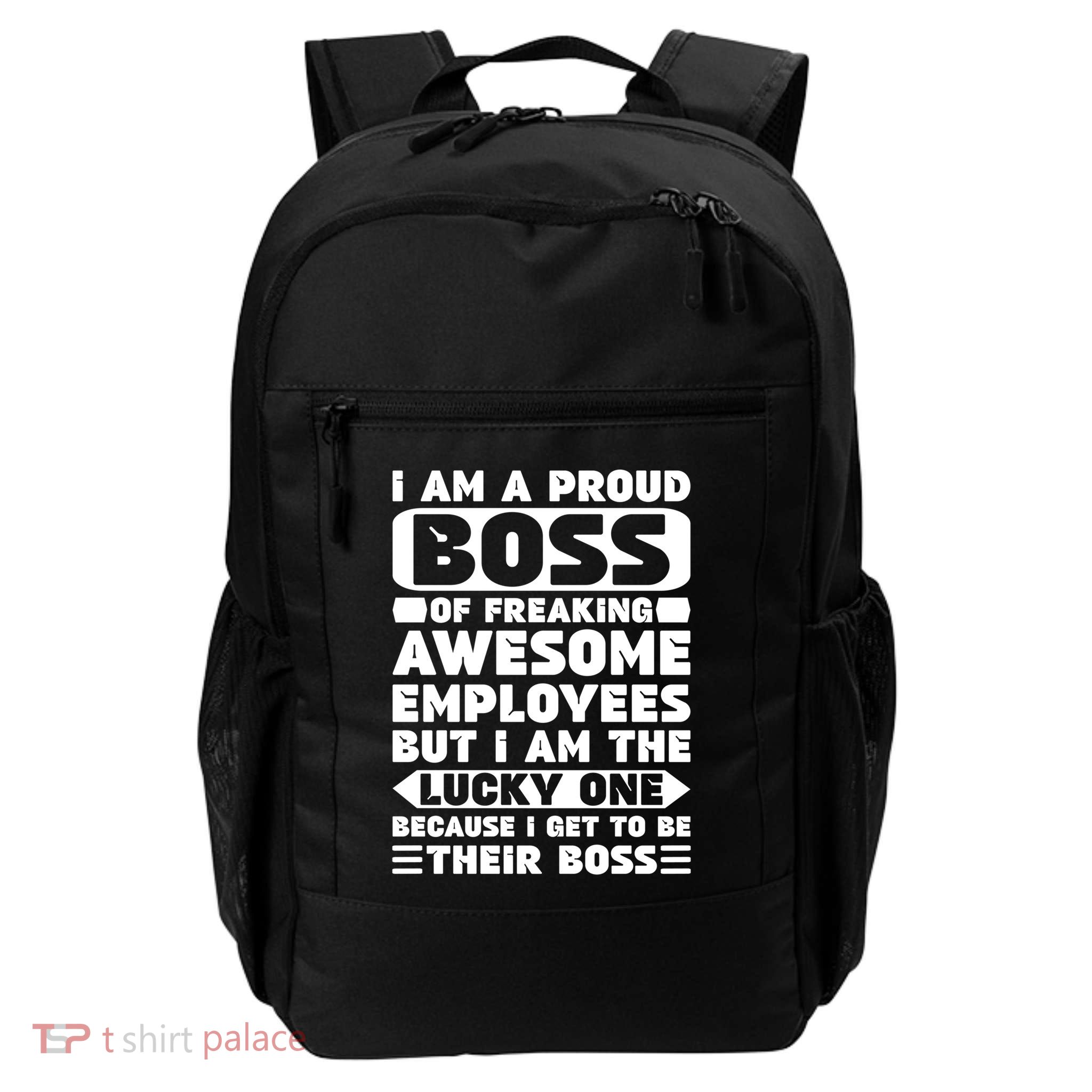I Am A Proud Boss Of Freaking Awesome Employees Funny Gift Backpack