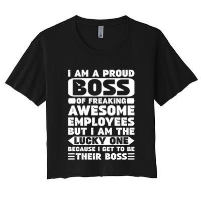 I Am A Proud Boss Of Freaking Awesome Employees Funny Gift Crop Top