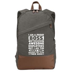 I Am A Proud Boss Of Freaking Awesome Employees Funny Gift Cotton Canvas Backpack