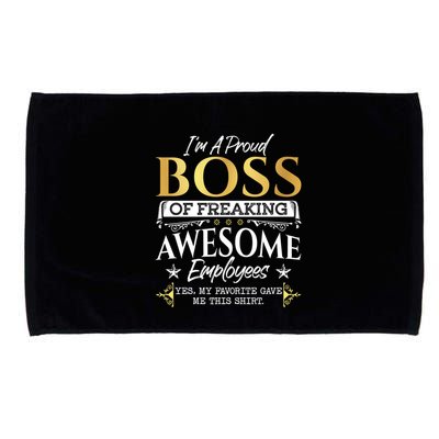 I Am A Proud Boss Of Freaking Awesome Employees Funny Gift Meaningful Gift Microfiber Hand Towel