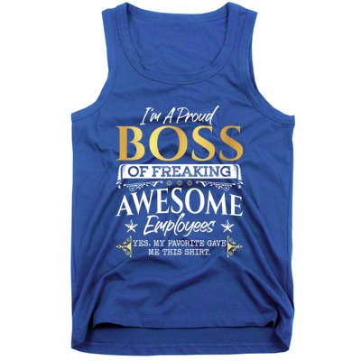 I Am A Proud Boss Of Freaking Awesome Employees Funny Gift Meaningful Gift Tank Top