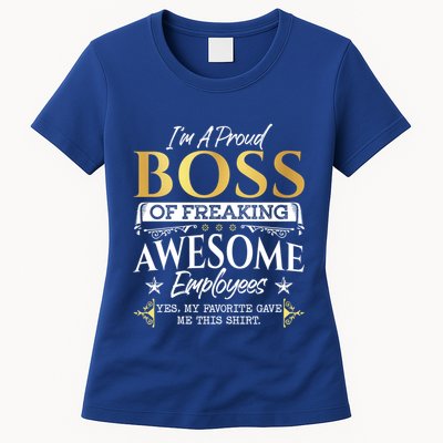 I Am A Proud Boss Of Freaking Awesome Employees Funny Gift Meaningful Gift Womens T-Shirt
