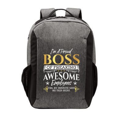 I Am A Proud Boss Of Freaking Awesome Employees Funny Gift Meaningful Gift Vector Backpack