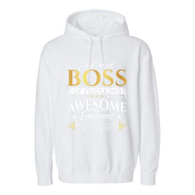 I Am A Proud Boss Of Freaking Awesome Employees Funny Gift Meaningful Gift Garment-Dyed Fleece Hoodie