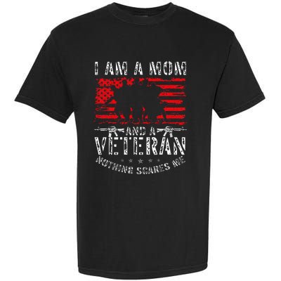 I Am A Mom And A Veteran Nothing Scares Me Veteran Garment-Dyed Heavyweight T-Shirt