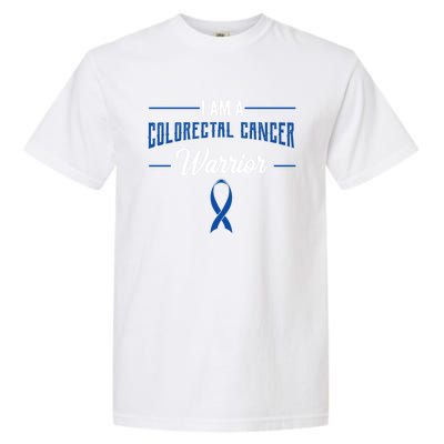 I Am A Warrior Colorectal Cancer Crc Rectal Cancer Advocate Gift Garment-Dyed Heavyweight T-Shirt