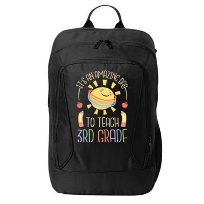 Its An Amazing Day To Teach 3Rd Grade Third Grade Teacher Gift City Backpack