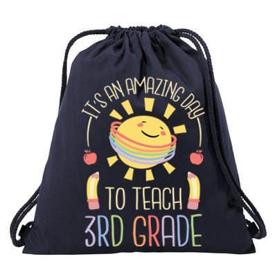 Its An Amazing Day To Teach 3Rd Grade Third Grade Teacher Gift Drawstring Bag