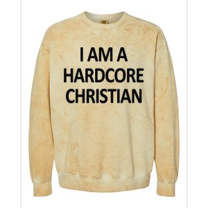 I Am A Hardcore Christian Funny Colorblast Crewneck Sweatshirt