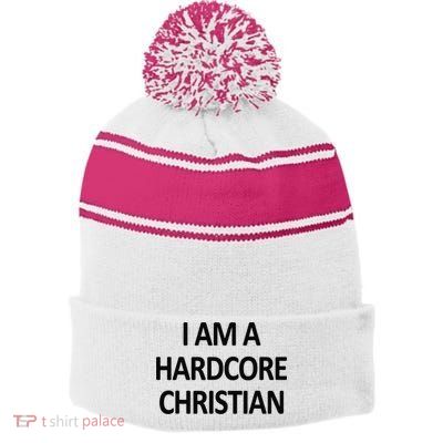 I Am A Hardcore Christian Funny Stripe Pom Pom Beanie