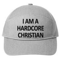 I Am A Hardcore Christian Funny 7-Panel Snapback Hat