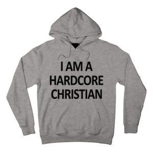 I Am A Hardcore Christian Funny Tall Hoodie