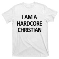 I Am A Hardcore Christian Funny T-Shirt