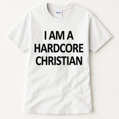 I Am A Hardcore Christian Funny Tall T-Shirt