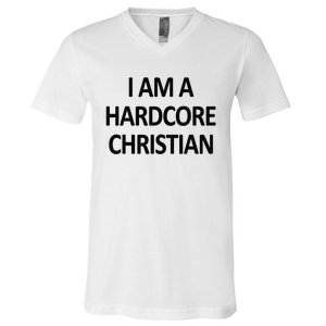 I Am A Hardcore Christian Funny V-Neck T-Shirt