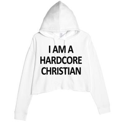 I Am A Hardcore Christian Funny Crop Fleece Hoodie