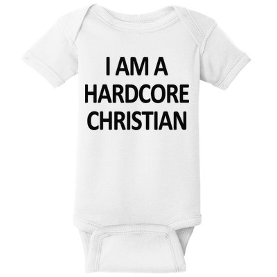 I Am A Hardcore Christian Funny Baby Bodysuit