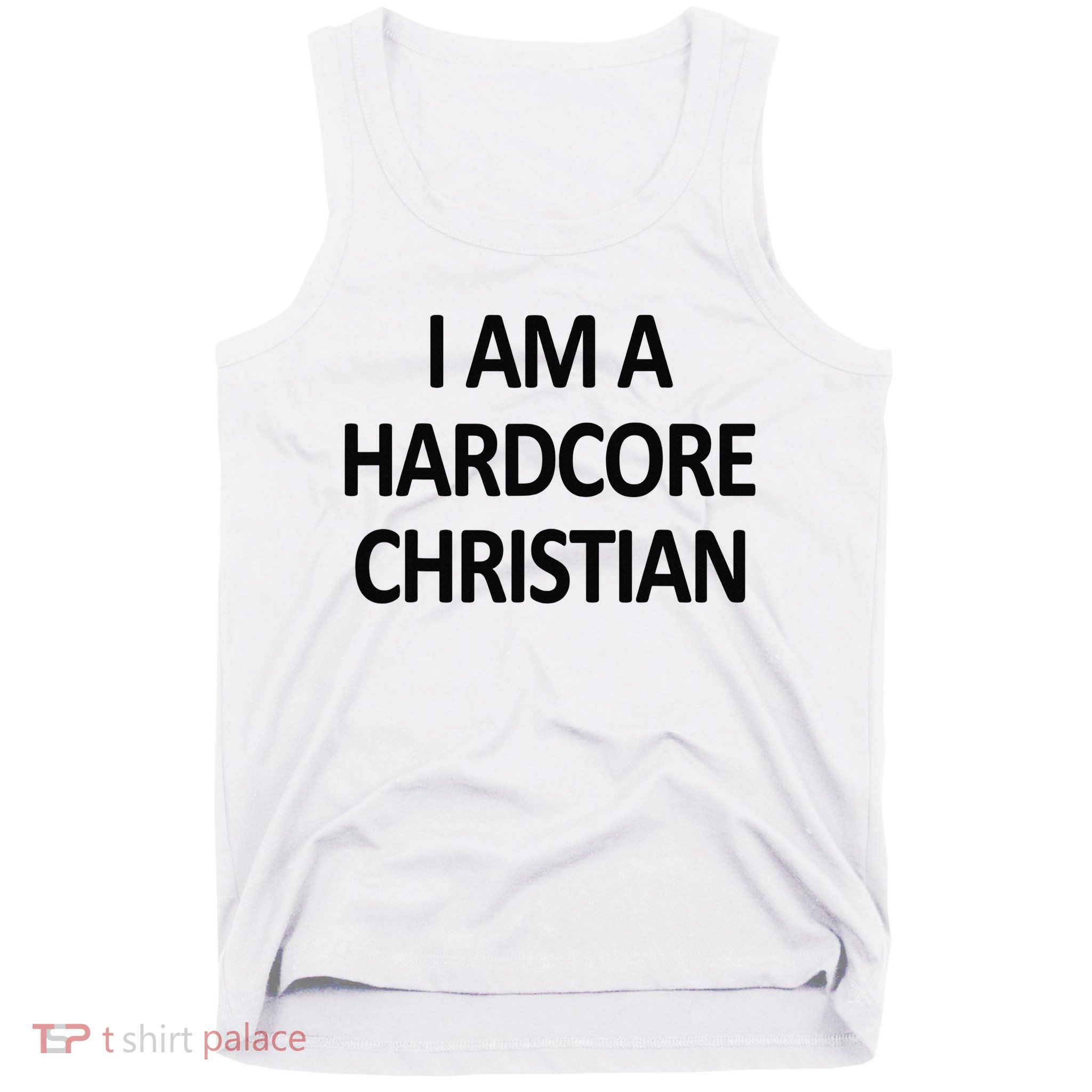 I Am A Hardcore Christian Funny Tank Top