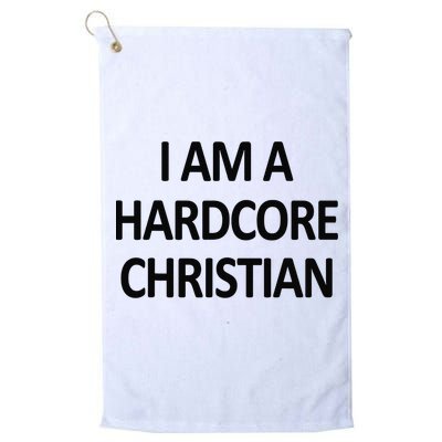 I Am A Hardcore Christian Funny Golf Towel