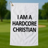 I Am A Hardcore Christian Funny Golf Towel