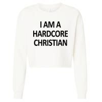 I Am A Hardcore Christian Funny Cropped Pullover Crew