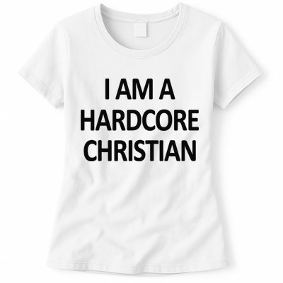 I Am A Hardcore Christian Funny Womens T-Shirt