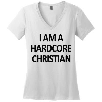 I Am A Hardcore Christian Funny Women's V-Neck T-Shirt