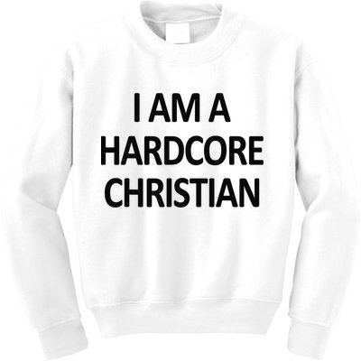 I Am A Hardcore Christian Funny Kids Sweatshirt
