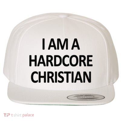 I Am A Hardcore Christian Funny Wool Snapback Cap