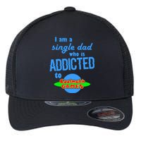 I Am A Single Dad Who Is Addicted To Cool Math Games Flexfit Unipanel Trucker Cap