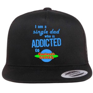 I Am A Single Dad Who Is Addicted To Cool Math Games Flat Bill Trucker Hat