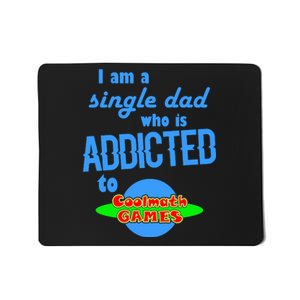 I Am A Single Dad Who Is Addicted To Cool Math Games Mousepad