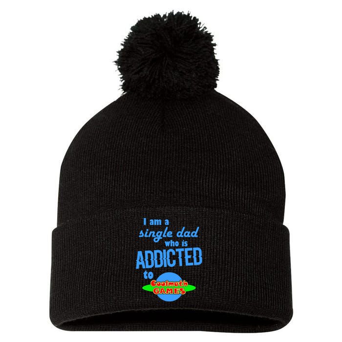 I Am A Single Dad Who Is Addicted To Cool Math Games Pom Pom 12in Knit Beanie