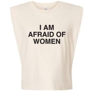 I Am Afraid Of Women Joke Garment-Dyed Women's Muscle Tee