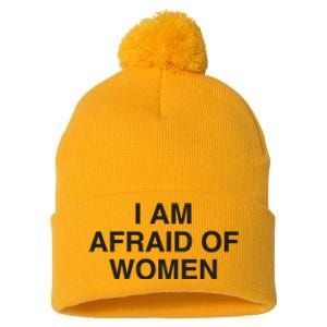 I Am Afraid Of Women Joke Pom Pom 12in Knit Beanie