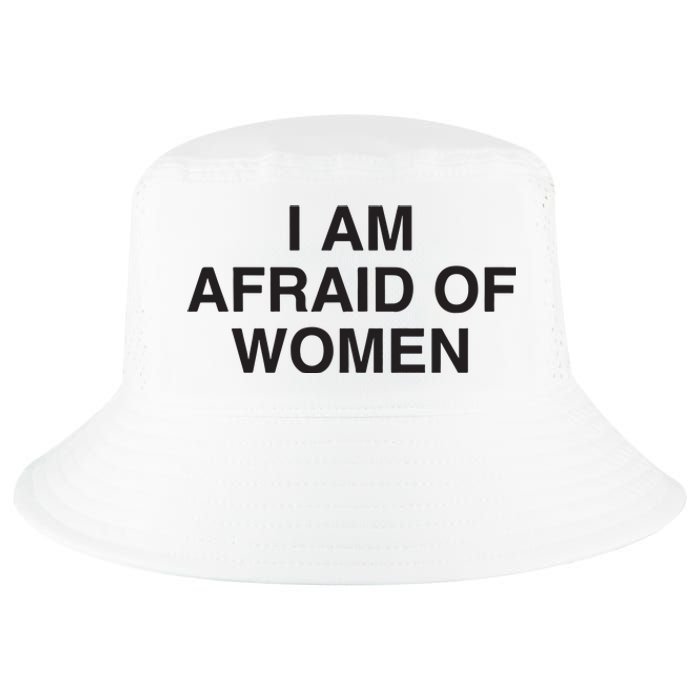 I Am Afraid Of Women Joke Cool Comfort Performance Bucket Hat