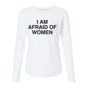 I Am Afraid Of Women Joke Womens Cotton Relaxed Long Sleeve T-Shirt