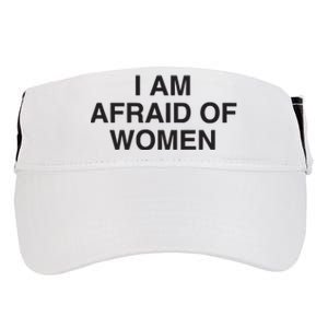 I Am Afraid Of Women Joke Adult Drive Performance Visor