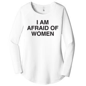 I Am Afraid Of Women Joke Women's Perfect Tri Tunic Long Sleeve Shirt