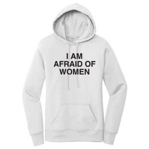 I Am Afraid Of Women Joke Women's Pullover Hoodie