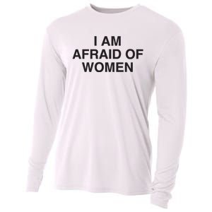 I Am Afraid Of Women Joke Cooling Performance Long Sleeve Crew