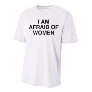 I Am Afraid Of Women Joke Performance Sprint T-Shirt