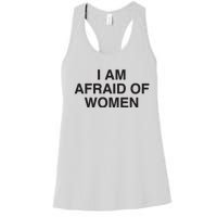 I Am Afraid Of Women Joke Women's Racerback Tank