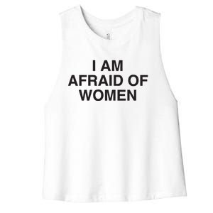 I Am Afraid Of Women Joke Women's Racerback Cropped Tank