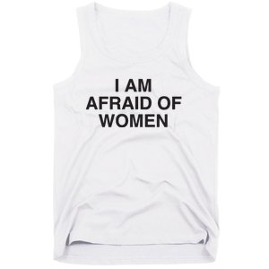 I Am Afraid Of Women Joke Tank Top