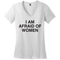 I Am Afraid Of Women Joke Women's V-Neck T-Shirt