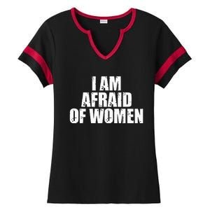 I Am Afraid Of Women Funny Funny Saying Ladies Halftime Notch Neck Tee