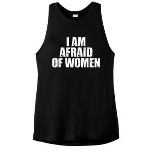 I Am Afraid Of Women Funny Funny Saying Ladies PosiCharge Tri-Blend Wicking Tank