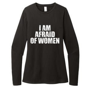 I Am Afraid Of Women Funny Funny Saying Womens CVC Long Sleeve Shirt