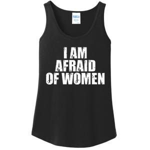 I Am Afraid Of Women Funny Funny Saying Ladies Essential Tank